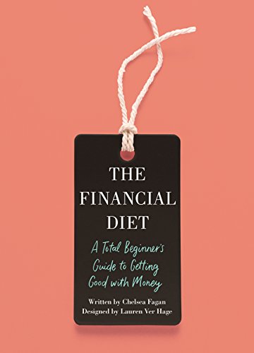 cover image The Financial Diet: A Total Beginner’s Guide to Getting Good with Money 