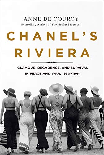 cover image Chanel’s Riviera: Glamour, Decadence, and Survival in Peace and War