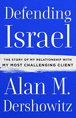 cover image Defending Israel: The Story of My Relationship with My Most Challenging Client 