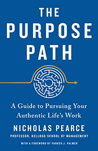 cover image The Purpose Path: A Guide to Pursuing Your Authentic Life’s Work