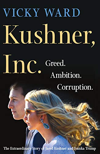cover image Kushner, Inc.: Greed. Ambition. Corruption. The Extraordinary Story of Jared Kushner and Ivanka Trump