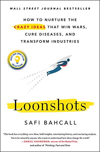cover image Loonshots: How to Nurture the Crazy Ideas That Win Wars, Cure Diseases, and Transform Industries