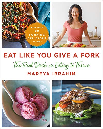 cover image Eat Like You Give a Fork: The Real Dish on Eating to Thrive
