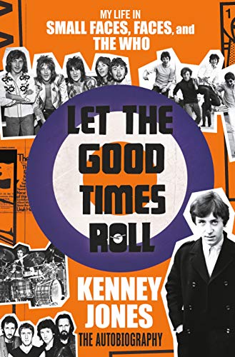 cover image Let the Good Times Roll: My Life in Small Faces, Faces, and the Who