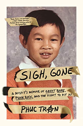 cover image Sigh, Gone: A Misfit’s Memoir of Great Books, Punk Rock, and the Fight to Fit In