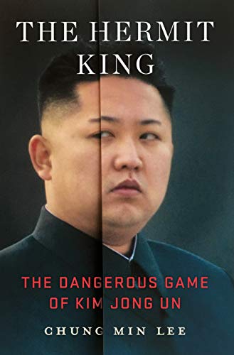 cover image The Hermit King: The Dangerous Game of Kim Jong Un