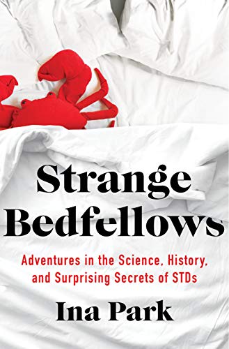 cover image Strange Bedfellows: Adventures in the Science, History, and Surprising Secrets of STDs