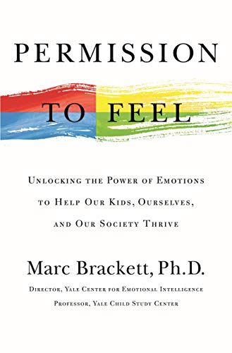 cover image Permission to Feel: Unlocking the Power of Emotions to Help Our Kids, Ourselves, and Our Society Thrive