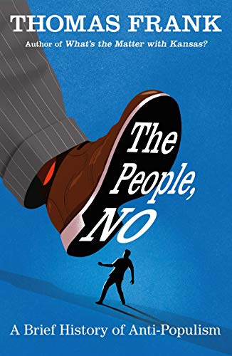 cover image The People, No: A Brief History of Anti-Populism