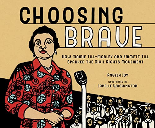 cover image Choosing Brave: How Mamie Till-Mobley and Emmett Till Sparked the Civil Rights Movement