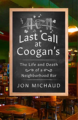 cover image Last Call at Coogan’s: The Life and Death of a Neighborhood Bar