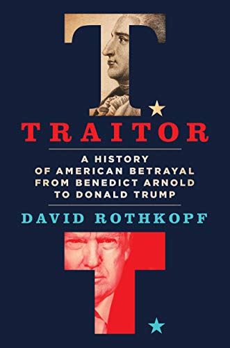cover image Traitor: A History of American Betrayal from Benedict Arnold to Donald Trump