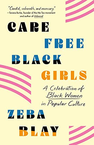 cover image Carefree Black Girls: A Celebration of Black Women in Popular Culture