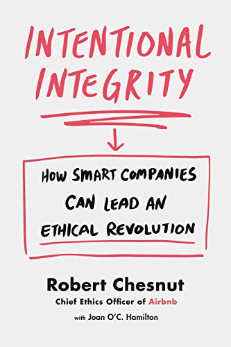 cover image Intentional Integrity: How Smart Companies Can Lead an Ethical Revolution