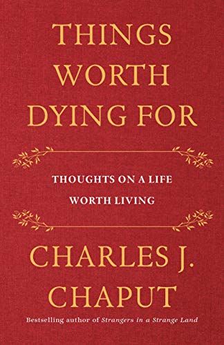 cover image Things Worth Dying For: Thoughts on a Life Worth Living