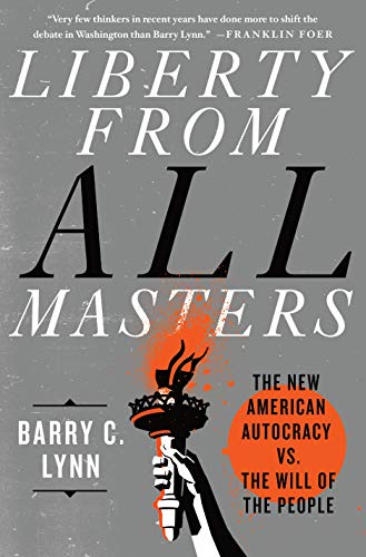 cover image Liberty from All Masters: The New American Autocracy vs. the Will of the People