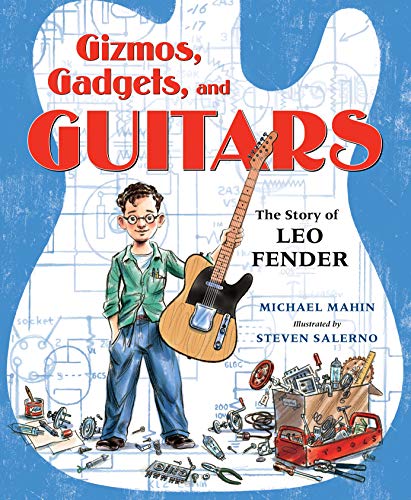 cover image Gizmos, Gadgets, and Guitars: The Story of Leo Fender