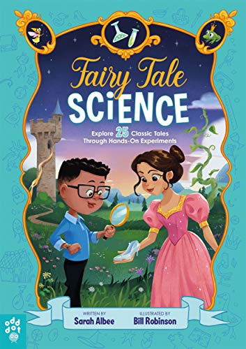 cover image Fairy Tale Science: Explore 25 Classic Tales Through Hands-On Experiments
