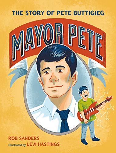 cover image Mayor Pete: The Story of Pete Buttigieg (Who Did It First?)