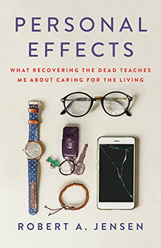 cover image Personal Effects: What Recovering the Dead Teaches Me About Caring for the Living