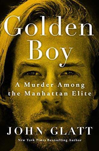 cover image Golden Boy: A Murder Among the Manhattan Elite