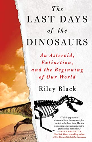 cover image The Last Days of the Dinosaurs: An Asteroid, Extinction, and the Beginning of Our World