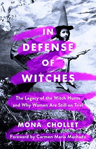 cover image In Defense of Witches: The Legacy of the Witch Hunts and Why Women Are Still on Trial