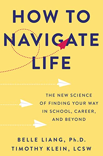 cover image How to Navigate Life: The New Science of Finding Your Way in School, Career, and Beyond