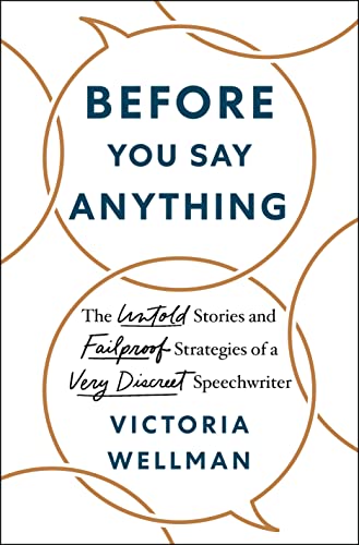 cover image Before You Say Anything: The Untold Stories and Failproof Strategies of a Very Discreet Speechwriter