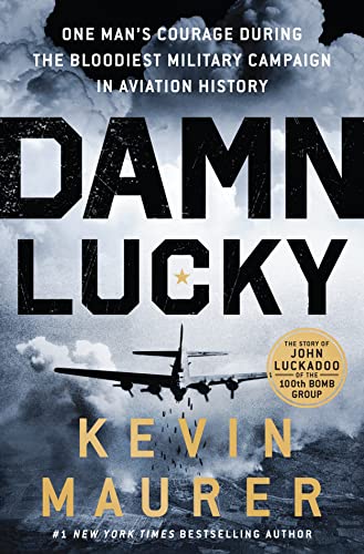 cover image Damn Lucky: One Man’s Courage During the Bloodiest Military Campaign in Aviation History