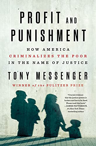 cover image Profit and Punishment: How America Criminalizes the Poor in the Name of Justice