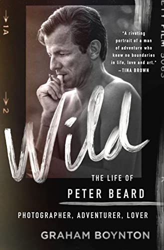 cover image Wild: The Life of Peter Beard: Photographer, Adventurer, Lover