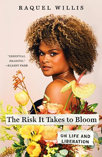cover image The Risk It Takes to Bloom: On Life and Liberation
