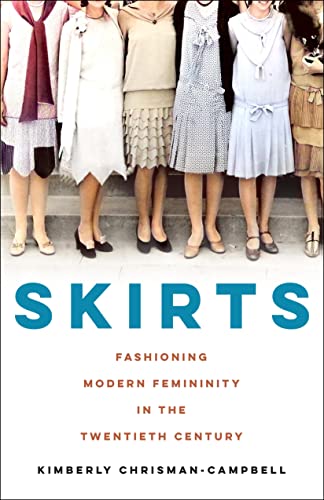 cover image Skirts: Fashioning Modern Femininity in the Twentieth Century