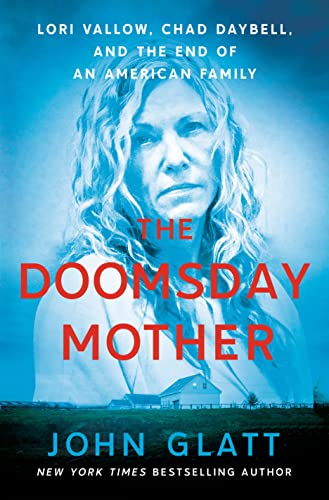 cover image The Doomsday Mother: Lori Vallow, Chad Daybell, and the End of an American Family