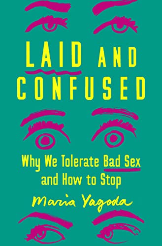 cover image Laid and Confused: Why We Tolerate Bad Sex and How to Stop
