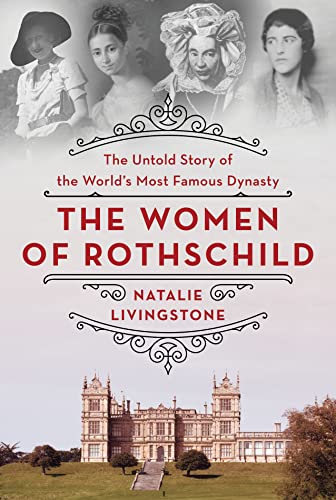 cover image The Women of Rothschild: The Untold Story of the World’s Most Famous Dynasty