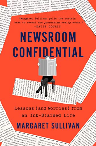 cover image Newsroom Confidential: Lessons (and Worries) from an Ink-Stained Life 