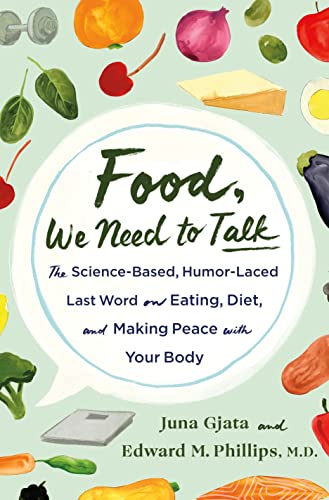cover image Food, We Need to Talk: The Science-Based, Humor-Laced Last Word on Eating, Diet, and Making Peace with Your Body