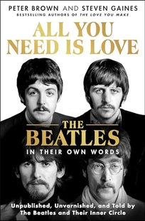 All You Need Is Love: The Beatles in Their Own Words: Unpublished