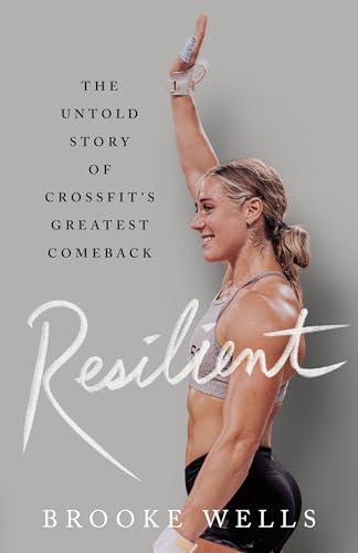 cover image Resilient: The Untold Story of CrossFit’s Greatest Comeback