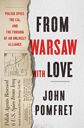 cover image From Warsaw with Love: Polish Spies, the CIA, and the Forging of an Unlikely Alliance