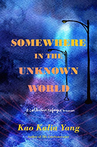 cover image Somewhere in the Unknown World: A Collective Refugee Memoir