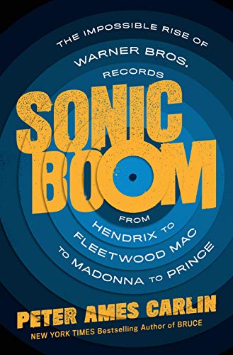 cover image Sonic Boom: The Impossible Rise of Warner Bros. Records from Hendrix to Fleetwood Mac to Madonna to Prince 