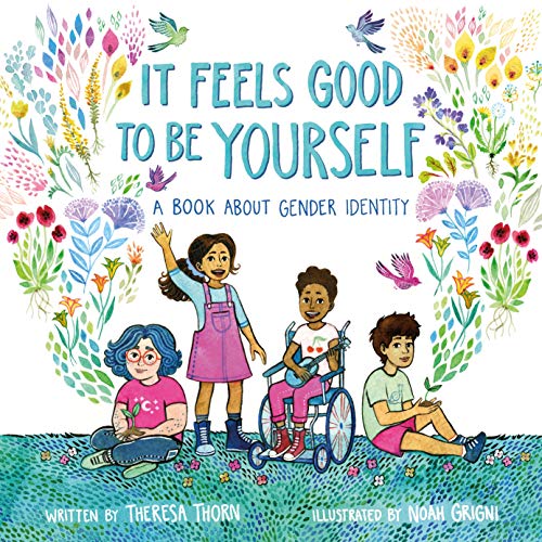 cover image It Feels Good to Be Yourself: A Book About Gender Identity 