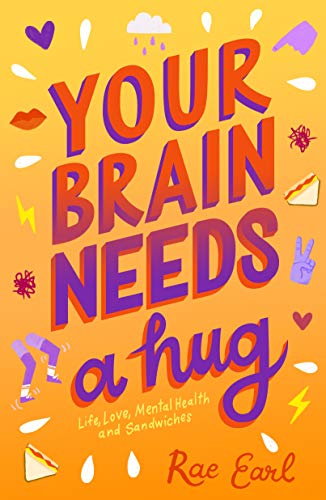 cover image Your Brain Needs a Hug: Life, Love, Mental Health, and Sandwiches