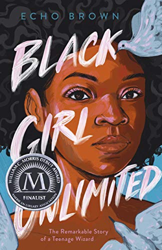 cover image Black Girl Unlimited: The Remarkable Story of a Teenage Wizard