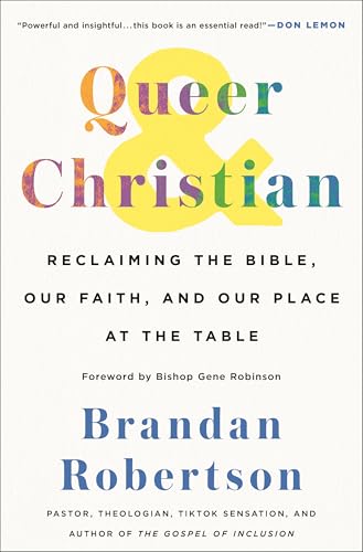 cover image Queer & Christian: Reclaiming the Bible, Our Faith, and Our Place at the Table