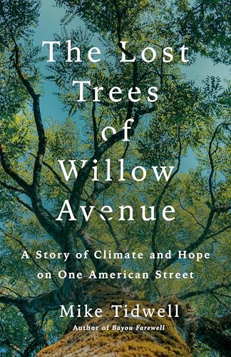 cover image The Lost Trees of Willow Avenue: A Story of Climate and Hope on One American Street