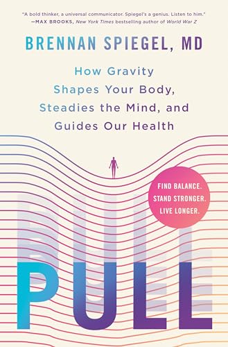 cover image Pull: How Gravity Shapes Your Body, Steadies the Mind, and Guides Our Health